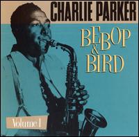 Bebop & Bird, Vol. 1 von Charlie Parker