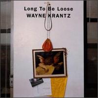 Long to Be Loose von Wayne Krantz
