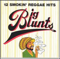 Big Blunts: 12 Smokin' Reggae Hits von Various Artists