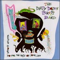 Open Up: Whatcha Gonna Do for the Rest of Your Life? von The Dirty Dozen Brass Band