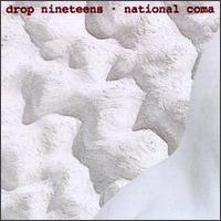 National Coma von Drop Nineteens