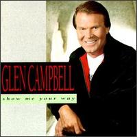 Show Me Your Way von Glen Campbell