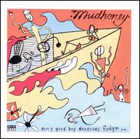 Every Good Boy Deserves Fudge von Mudhoney