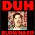 Blowhard von Duh