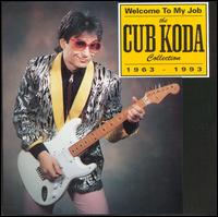 Welcome to My Job: The Cub Koda Collection 1963-93 von Cub Koda