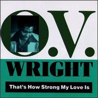 That's How Strong My Love Is von O.V. Wright