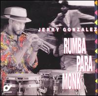 Rumba Para Monk von Jerry Gonzalez