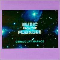 Music from the Pleiades von Gerald Jay Markoe