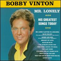 Mr. Lonely: Greatest Songs Today von Bobby Vinton