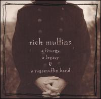 Liturgy, A Legacy & A Ragamuffin Band von Rich Mullins