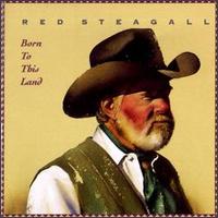 Born to This Land von Red Steagall