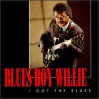 I Got the Blues von Blues Boy Willie