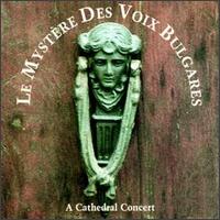 Cathedral Concert von Le Mystère des Voix Bulgares