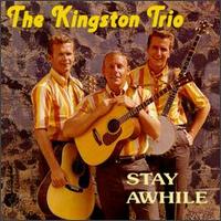 Stay Awhile von The Kingston Trio