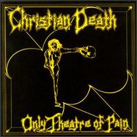 Only Theatre of Pain von Christian Death