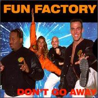 Don't Go Away von Fun Factory