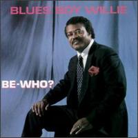 Be Who? 2 von Blues Boy Willie