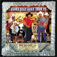 Blues Stay Away from Me von John Delafose & the Eunice Playboys