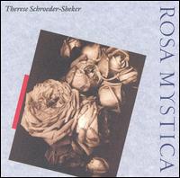Rosa Mystica von Theresa Schroeder-Sheker