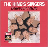 King's Singers: Believe In Music von King's Singers