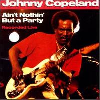 Ain't Nothing But a Party [Live] von Johnny Copeland