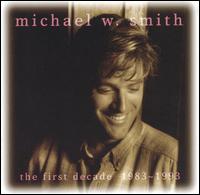 First Decade: 1983-1993 [Reunion] von Michael W. Smith