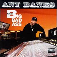 Big Badass von Ant Banks