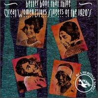 Better Boot That Thing:  Great Women Blues Singers of the 1920's von Various Artists