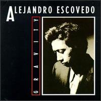 Gravity von Alejandro Escovedo