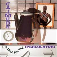 It's Time for The (Percolator) von Cajmere