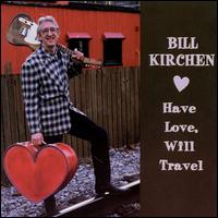 Have Love, Will Travel von Bill Kirchen