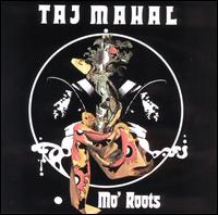 Mo' Roots von Taj Mahal