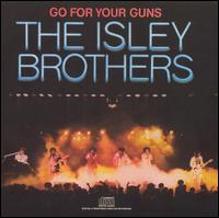 Go for Your Guns von The Isley Brothers