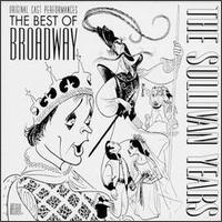 Sullivan Years: The  Best of Broadway von Various Artists