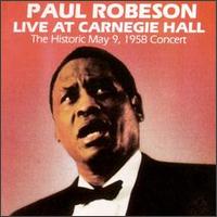 Live at Carnegie Hall: May 9, 1958 von Paul Robeson