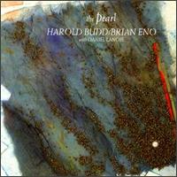 Harold Budd & Brian Eno: The Pearl von Harold Budd