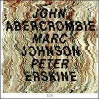 John Abercrombie, Marc Johnson & Peter Erskine von John Abercrombie