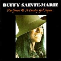 I'm Gonna Be a Country Girl Again von Buffy Sainte-Marie