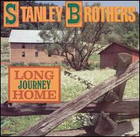 Long Journey Home von The Stanley Brothers