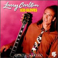 Kid Gloves von Larry Carlton