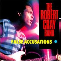 False Accusations von Robert Cray