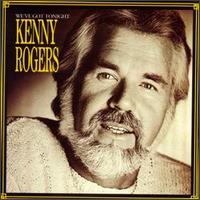 We've Got Tonight von Kenny Rogers