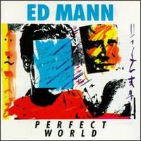 Perfect World von Ed Mann