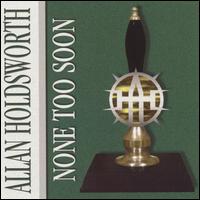None Too Soon von Allan Holdsworth