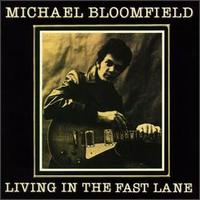 Living in the Fast Lane von Michael Bloomfield