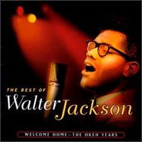 Best of Walter Jackson: Welcome Home - The OKeh Years von Walter Jackson