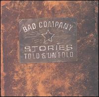 Stories Told & Untold von Bad Company