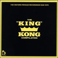 King Kong Compilation: The Historic Reggae Recordings von Various Artists