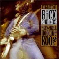 Rock and Roll Hoochie Koo: The Best of Rick Derringer von Rick Derringer