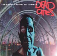 Dead Cities von The Future Sound of London